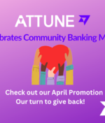 ATTUNE Celebrates Community Banking Month with Promotional Offer